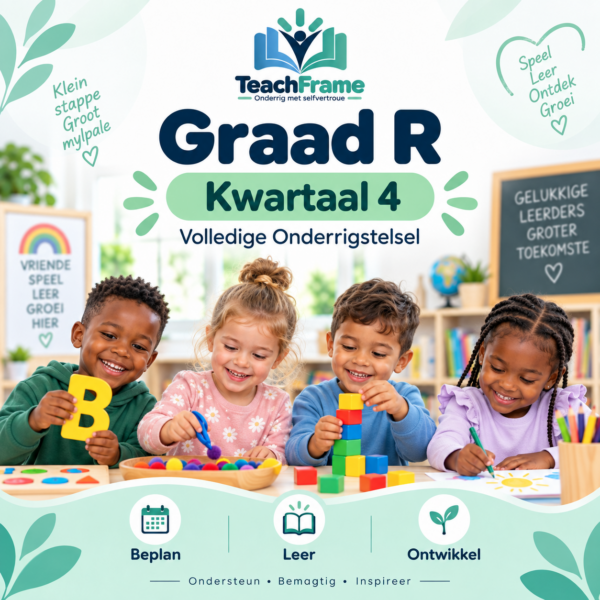 TeachFrame Graad R Kwartaal 4 Volledige Onderrigstelsel TeachFrame Graad R Kwartaal 4 volledige onderrigstelsel vir Suid-Afrikaanse klaskamers