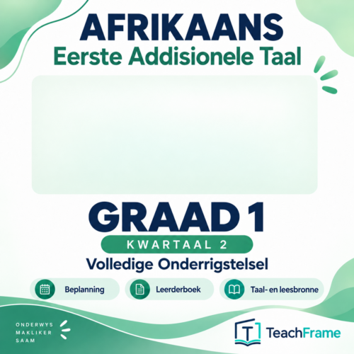 TeachFrame Graad 1 Afrikaans Eerste Addisionele Taal Kwartaal 2 Volledige Onderrigstelsel