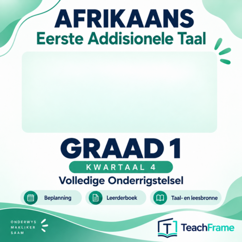 TeachFrame Graad 1 Afrikaans Eerste Addisionele Taal Kwartaal 4 Volledige Onderrigstelsel