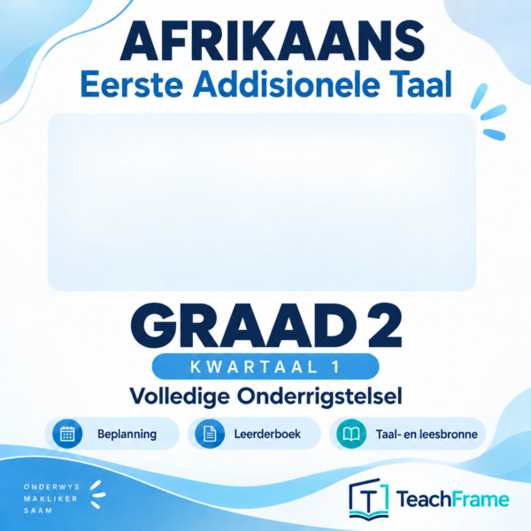 TeachFrame Graad 2 Afrikaans Eerste Addisionele Taal Kwartaal 1 Volledige Onderrigstelsel