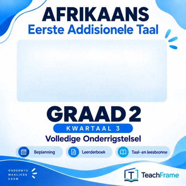 TeachFrame Graad 2 Afrikaans Eerste Addisionele Taal Kwartaal 3 Volledige Onderrigstelsel