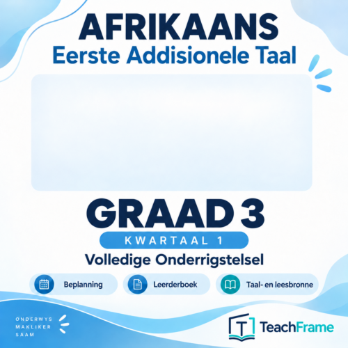 TeachFrame Graad 3 Afrikaans Eerste Addisionele Taal Kwartaal 1 Volledige Onderrigstelsel