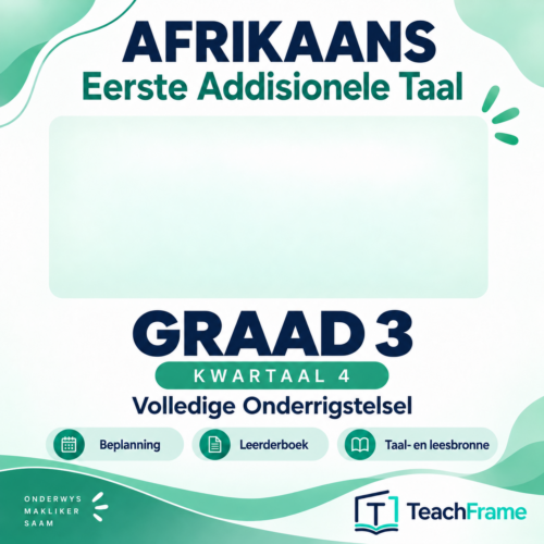 TeachFrame Graad 3 Afrikaans Eerste Addisionele Taal Kwartaal 4 Volledige Onderrigstelsel